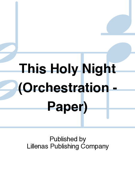 This Holy Night (Orchestration - Paper)