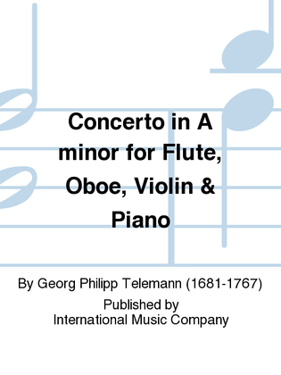 Book cover for Concerto In A Minor For Flute, Oboe, Violin & Piano (With Cello Or Bassoon Ad Lib.)