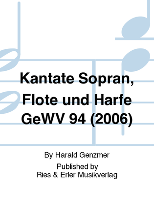 Kantate Sopran, Flöte und Harfe GeWV 94 (2006)