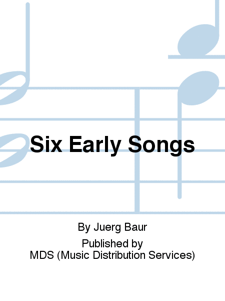 Six Early Songs