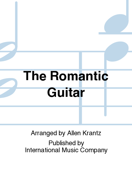 The Romantic Guitar (Schubert, Schumann, Brahms) (KRANTZ)