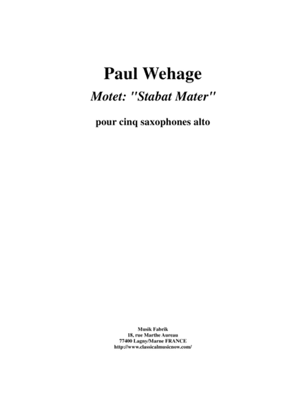 Paul Wehage: Motet "Stabat Mater" for 5 alto saxophones