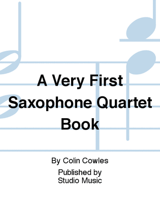 Book cover for A Very First Saxophone Quartet Book
