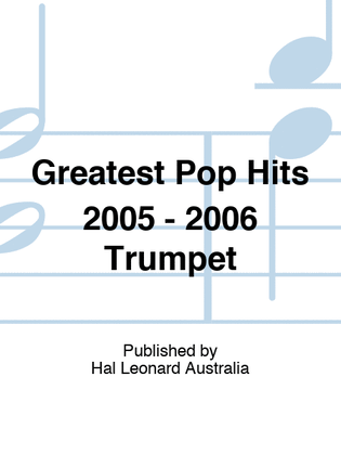 Greatest Pop Hits 2005 - 2006 Trumpet