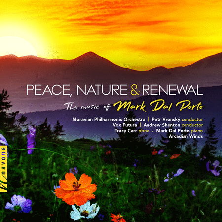 Peace, Nature, & Renewal - The Music of Mark Dal Porto