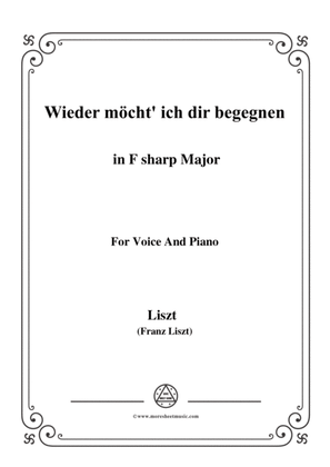 Liszt-Wieder möcht' ich dir begegnen in F sharp Major,for Voice and Piano