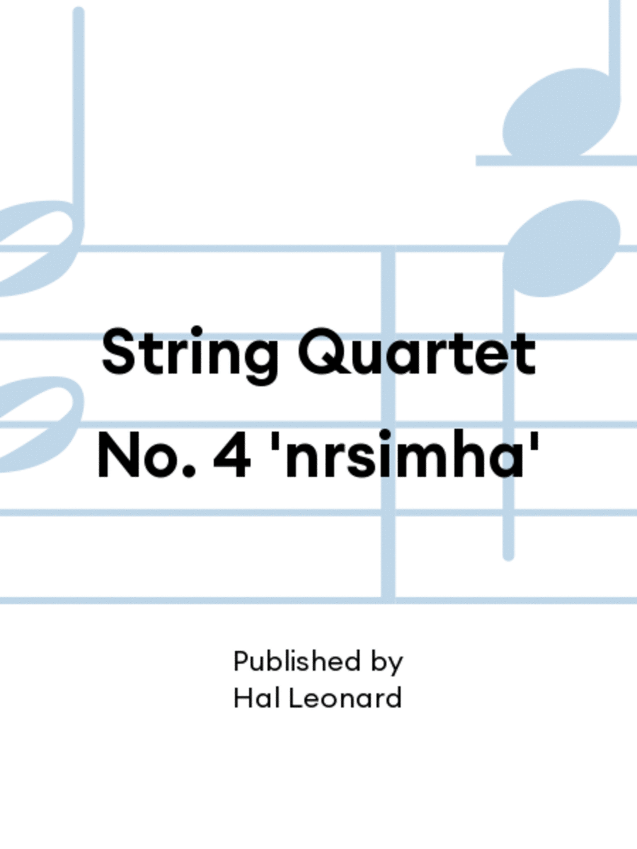 String Quartet No. 4 'nrsimha'