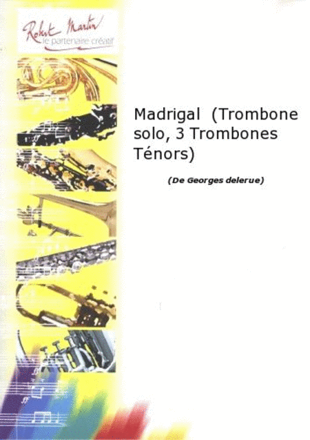 Madrigal (trombone solo, 3 trombones tenors et 2 trombones basses)