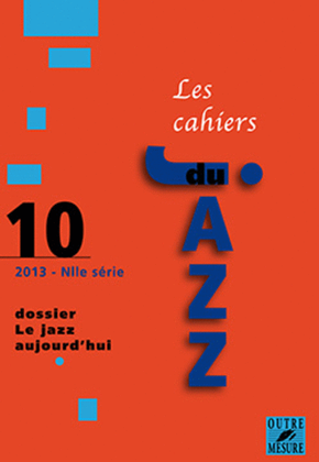 Les Cahiers du jazz No. 10 - Dossier Le jazz aujourd'hui - Souvenir de Radio-France