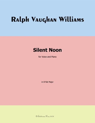 Silent Noon, by Vaughan Williams, in B flat Major