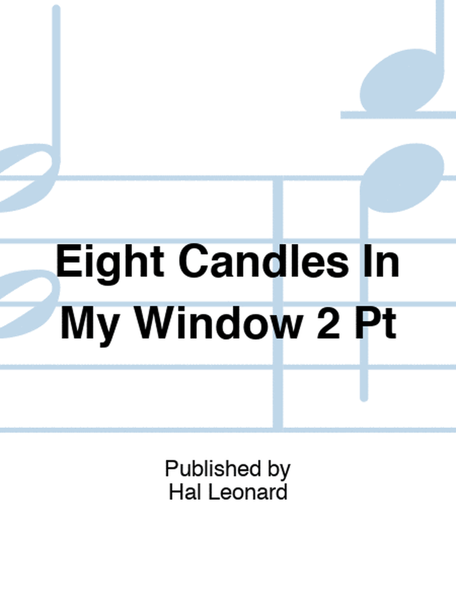 Eight Candles In My Window 2 Pt