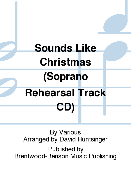 Sounds Like Christmas (Soprano Rehearsal Track CD)