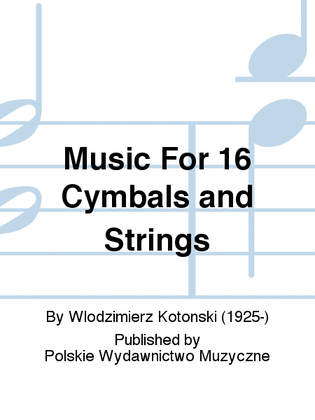 Music For 16 Cymbals and Strings