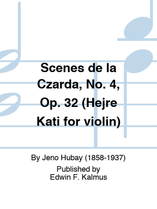 Scenes de la Czarda, No. 4, Op. 32 (Hejre Kati for violin)