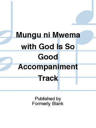 Mungu ni Mwema with God Is So Good Accompaniment Track