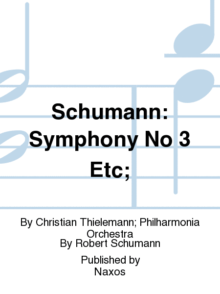 Schumann: Symphony No 3 Etc;