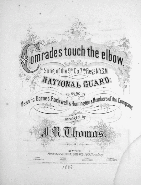 Comrades Touch the Elbow. Song of the 9th Co., 7th Regt. N.Y.S.M. National Guard
