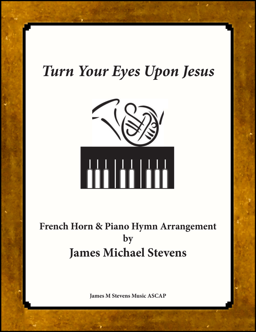 Turn Your Eyes Upon Jesus - 2020 French Horn & Piano