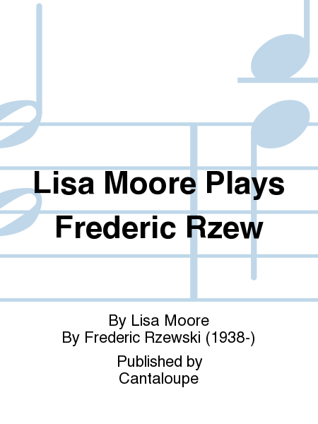 Lisa Moore Plays Frederic Rzew