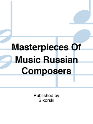 Masterpieces Of Music Russian Composers