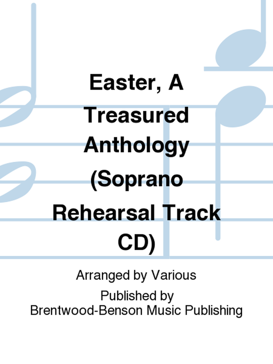 Easter, A Treasured Anthology (Soprano Rehearsal Track CD)