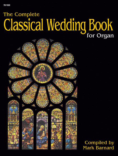 The Complete Classical Wedding Book for Organ