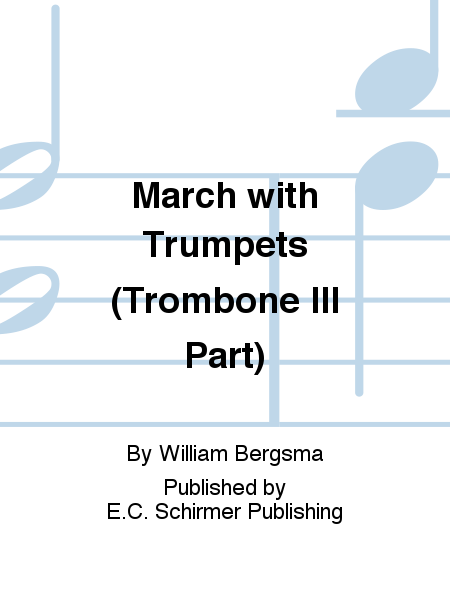 March with Trumpets (Trombone III Part)