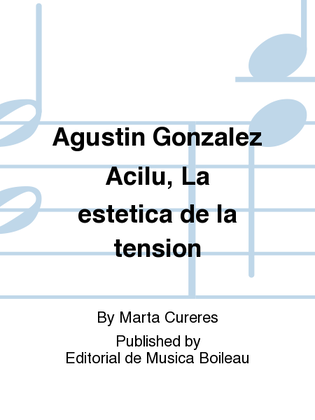 Agustin Gonzalez Acilu, La estetica de la tension