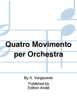 Quatro Movimento per Orchestra