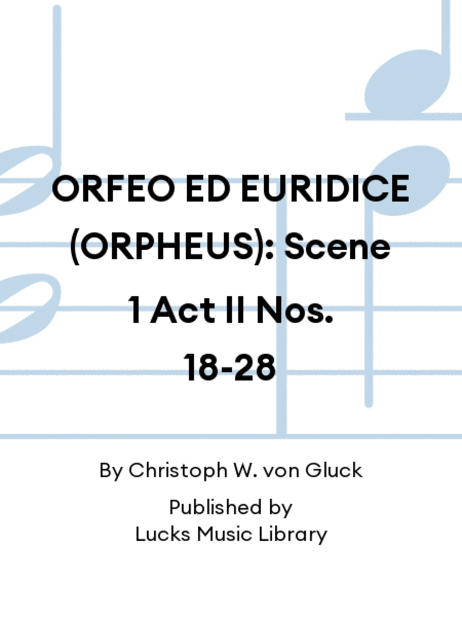 ORFEO ED EURIDICE (ORPHEUS): Scene 1 Act II Nos. 18-28