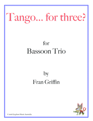 Tango... for three? for bassoon trio