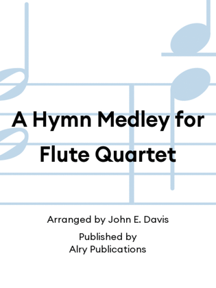 Book cover for A Hymn Medley for Flute Quartet