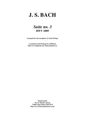 Book cover for J.S. Bach: "Cello" Suite no. 3 BWV 1009, arranged for solo saxophone by Paul Wehage