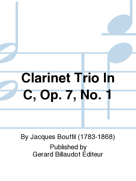 Jacques Bouffil: Clarinet Trio In C, Op. 7, No. 1