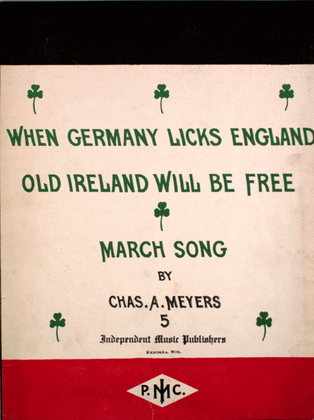 When Germany Licks England Old Ireland Will Be Free. March Song