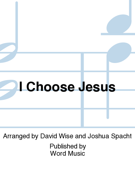 I Choose Jesus