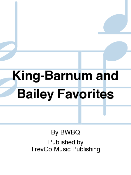 King-Barnum and Bailey Favorites
