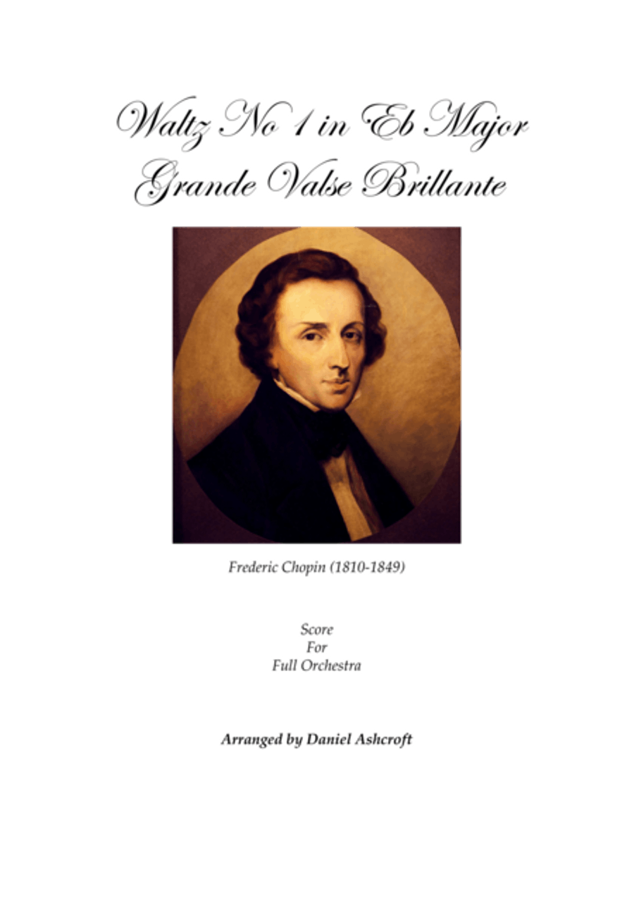 Chopin's Waltz No 1 in Eb Major 'Grande Valse Brillante' - Score Only Chopin's Waltz No 1 in Eb Major 'Grande Valse Brillante' - Score Only Full Orchestra scores gallery preview page 1