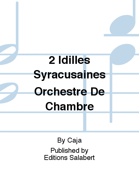 2 Idilles Syracusaines Orchestre De Chambre