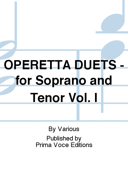 OPERETTA DUETS - for Soprano and Tenor Vol. I