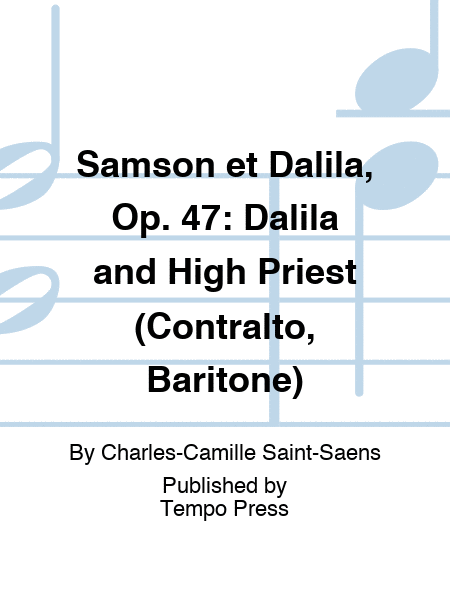 SAMSON ET DALILA, Op. 47: Dalila and High Priest (Contralto, Baritone)