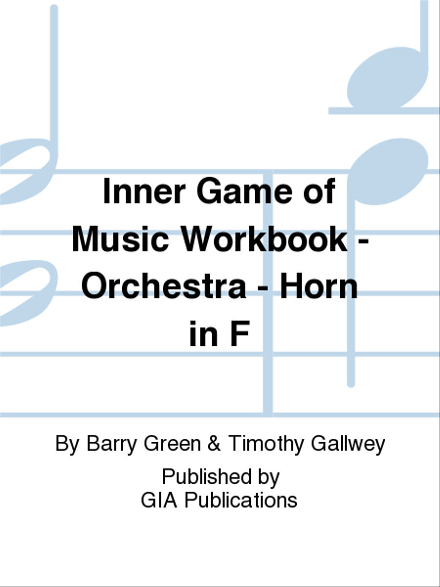 Inner Game of Music Workbook - Orchestra - Horn in F