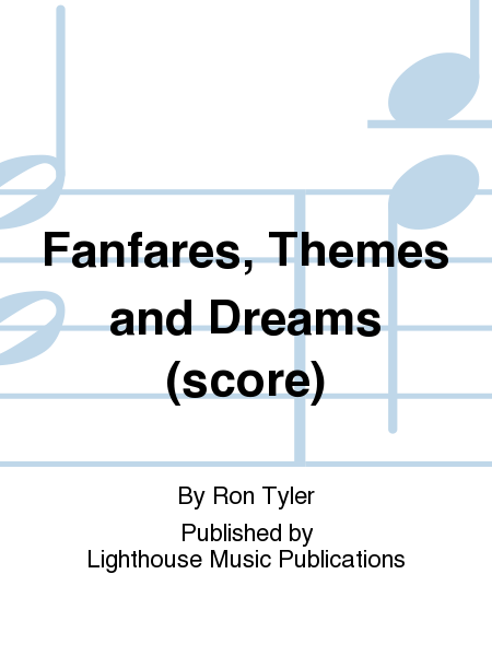 Fanfares, Themes and Dreams (score)