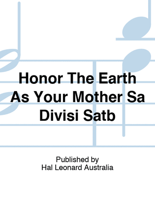 Honor The Earth As Your Mother Sa Divisi Satb