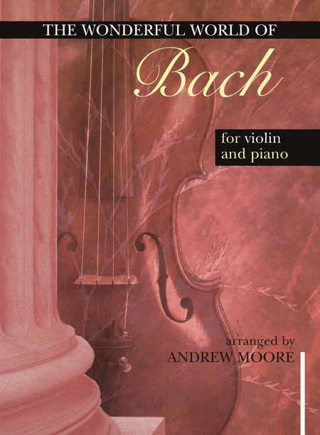 The Wonderful World of Bach for Violin and Piano