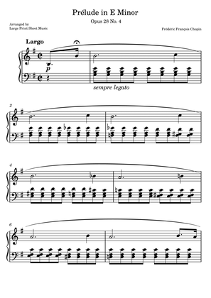 Chopin Prelude in E Minor Opus 28 No. 4 LARGE PRINT Piano Solo