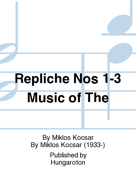 Repliche Nos 1-3 Music of The