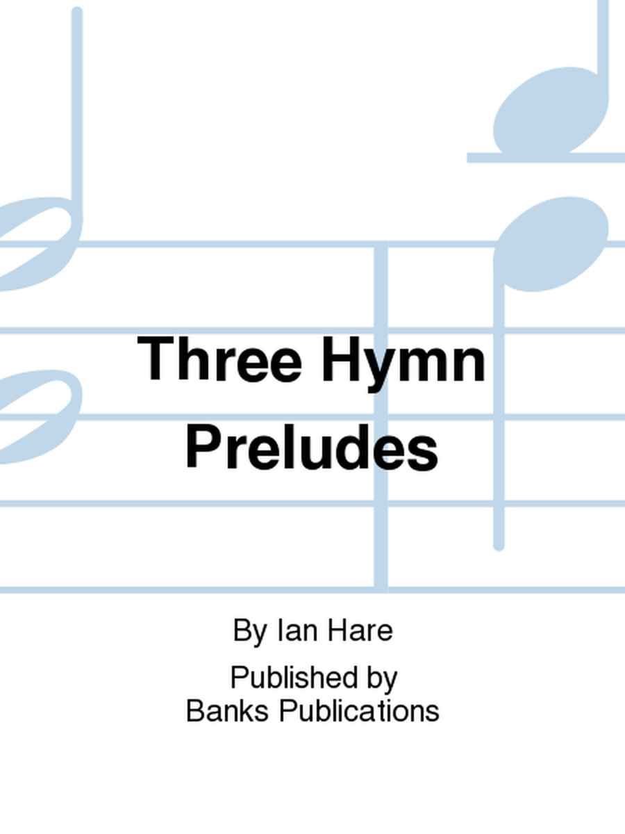 Three Hymn Preludes