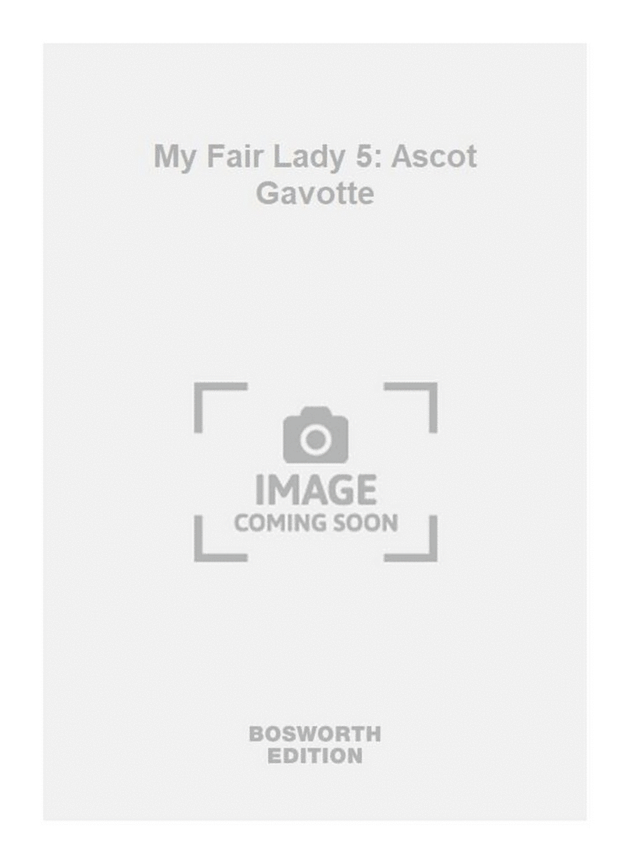 My Fair Lady 5: Ascot Gavotte Men's Choir scores gallery preview page 1