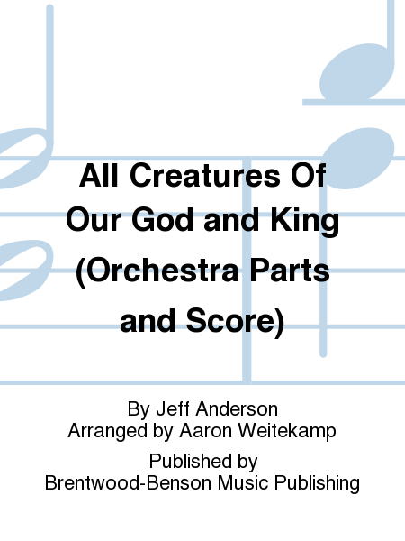 All Creatures Of Our God and King (Orchestra Parts and Score)